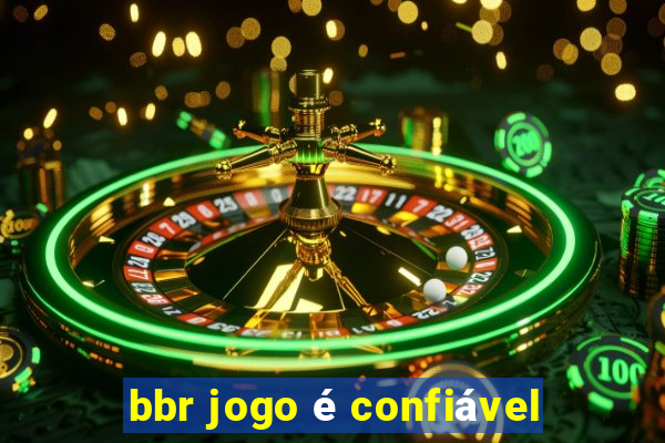 bbr jogo é confiável