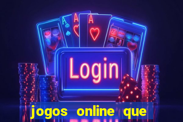 jogos online que da pra ganhar dinheiro