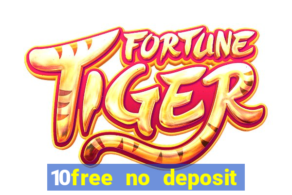 10free no deposit mobile casino