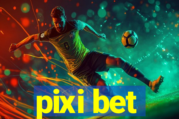 pixi bet