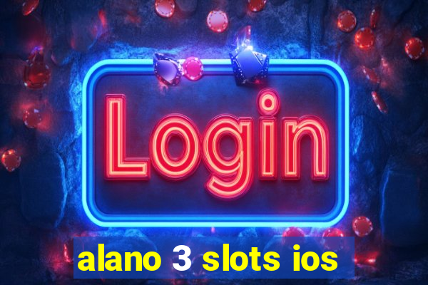 alano 3 slots ios