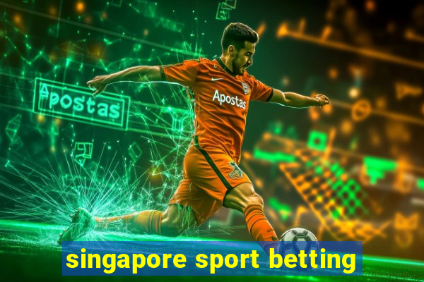 singapore sport betting