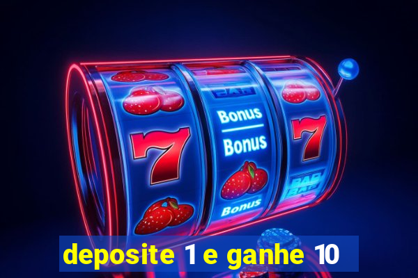 deposite 1 e ganhe 10