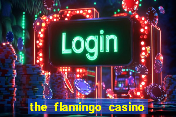 the flamingo casino in las vegas