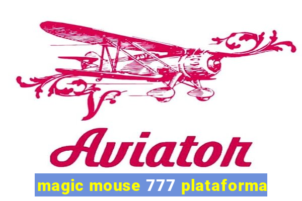 magic mouse 777 plataforma