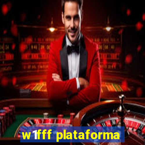 w1fff plataforma