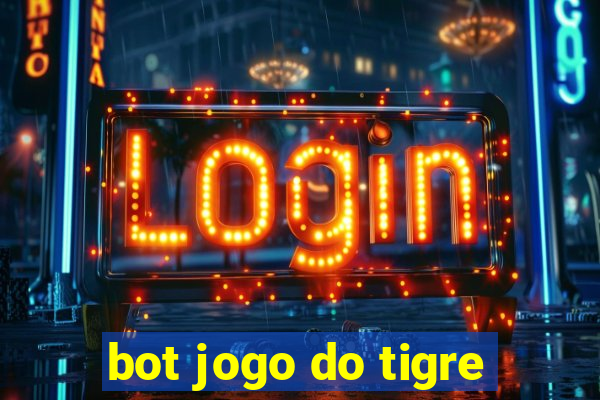 bot jogo do tigre