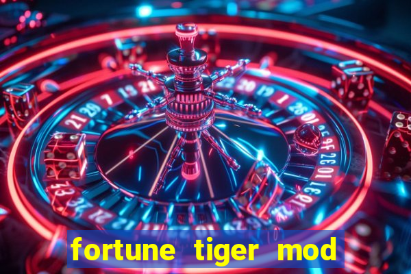 fortune tiger mod apk dinheiro infinito