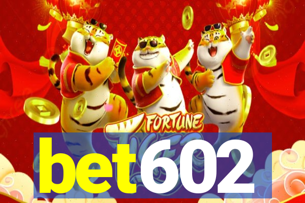 bet602