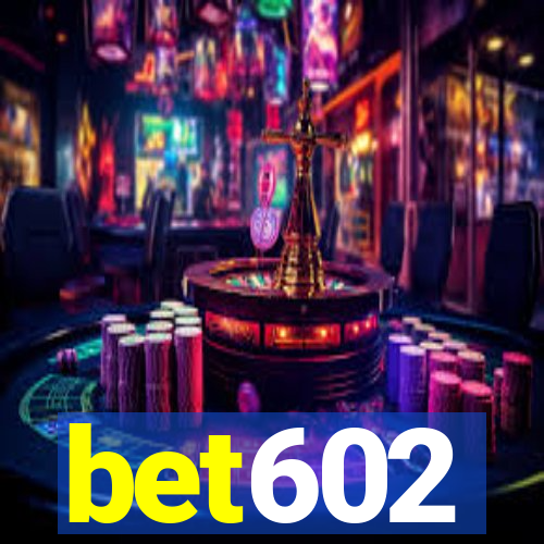 bet602