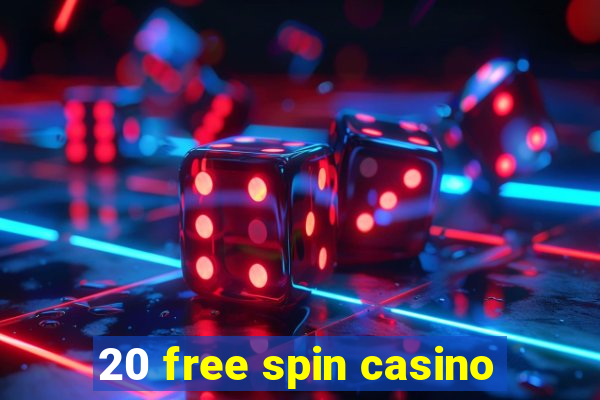 20 free spin casino