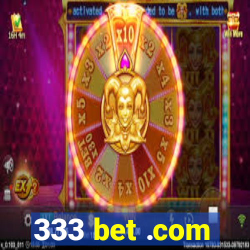 333 bet .com