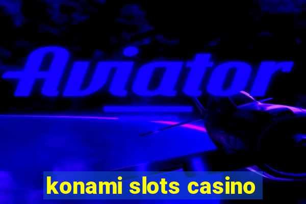 konami slots casino