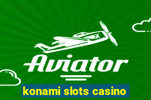 konami slots casino