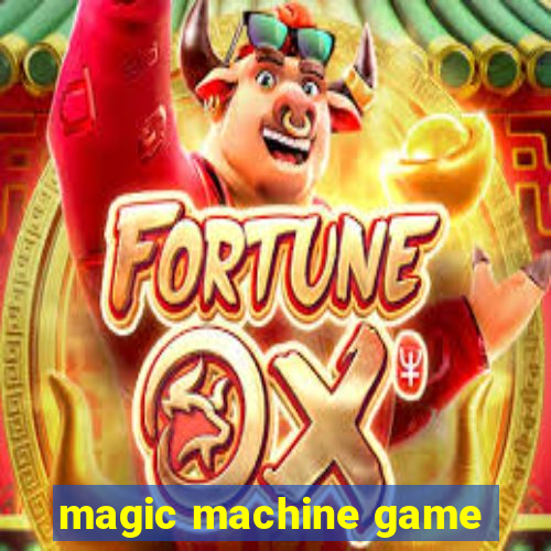 magic machine game