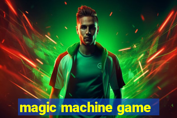 magic machine game