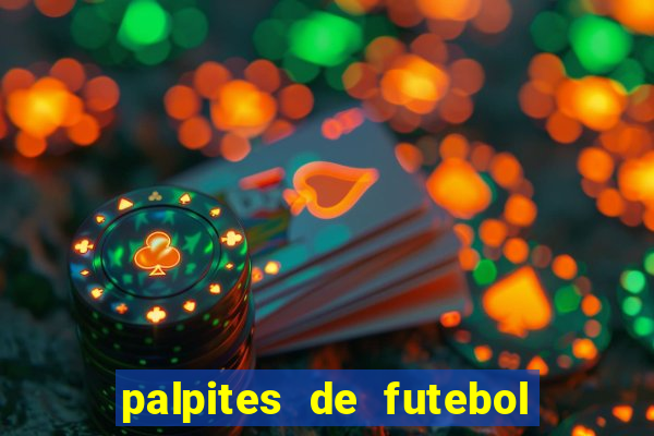 palpites de futebol para os jogos de hoje