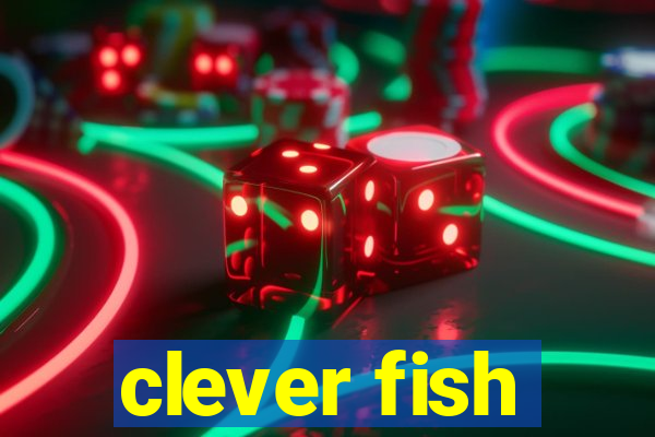 clever fish