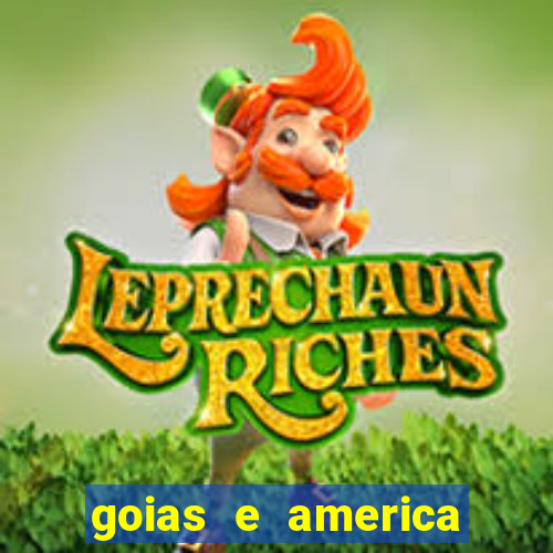 goias e america onde assistir