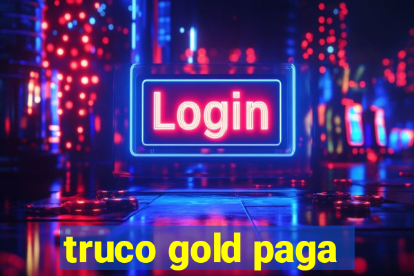 truco gold paga