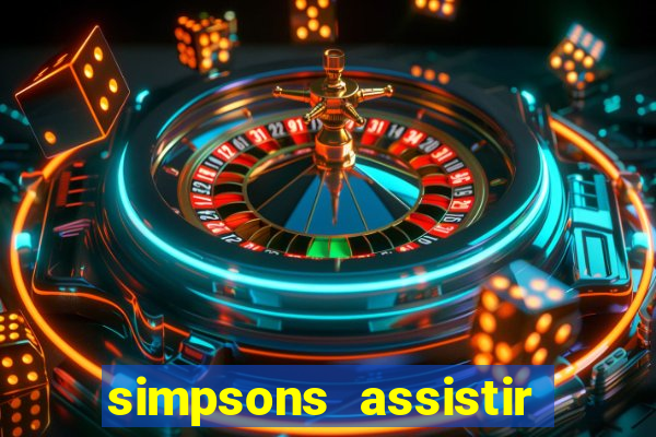 simpsons assistir online dublado