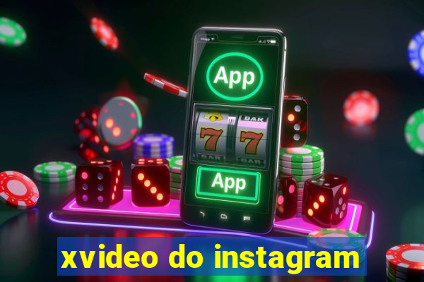 xvideo do instagram