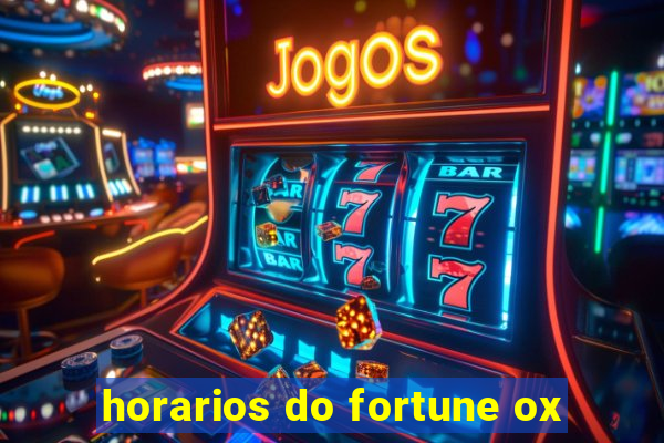 horarios do fortune ox