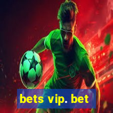 bets vip. bet