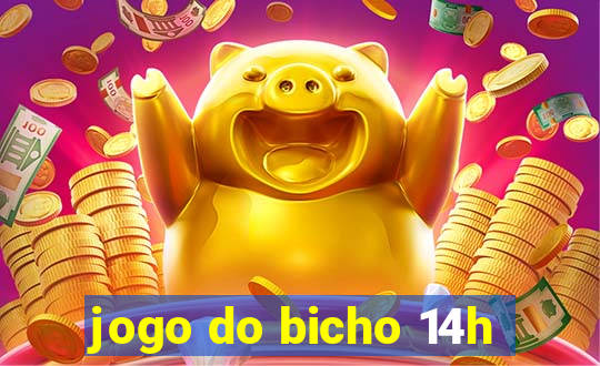 jogo do bicho 14h