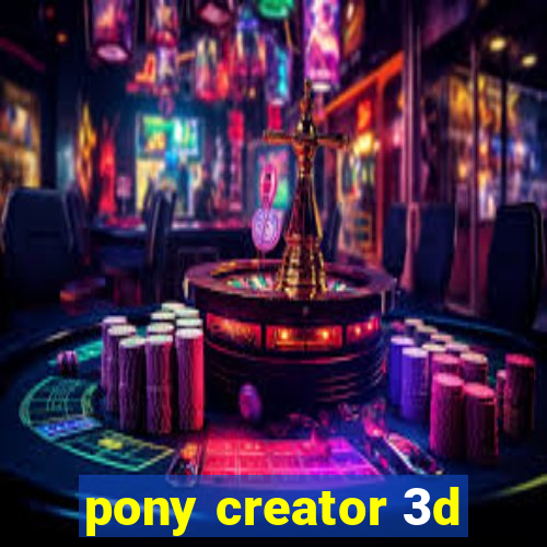 pony creator 3d