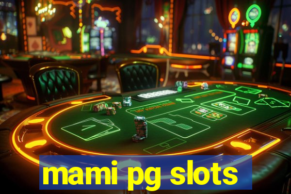 mami pg slots