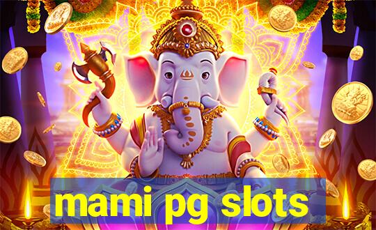 mami pg slots