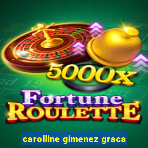 carolline gimenez graca