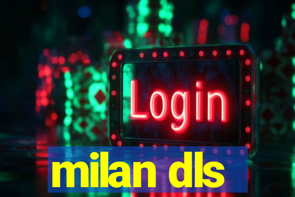 milan dls