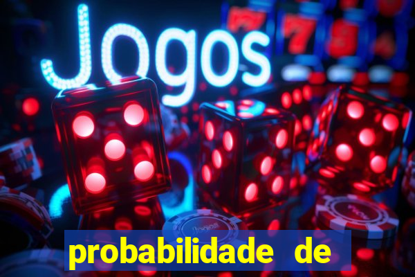 probabilidade de jogos de hoje