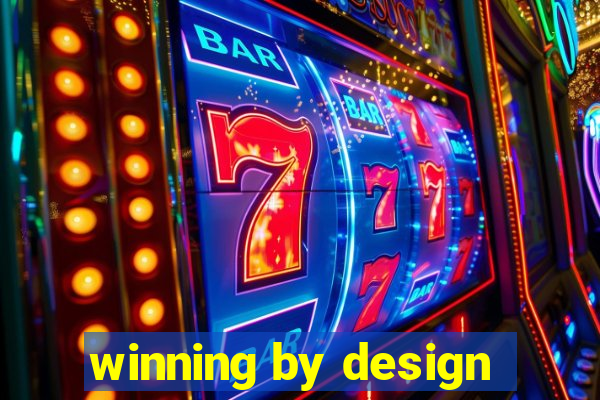 winning by design