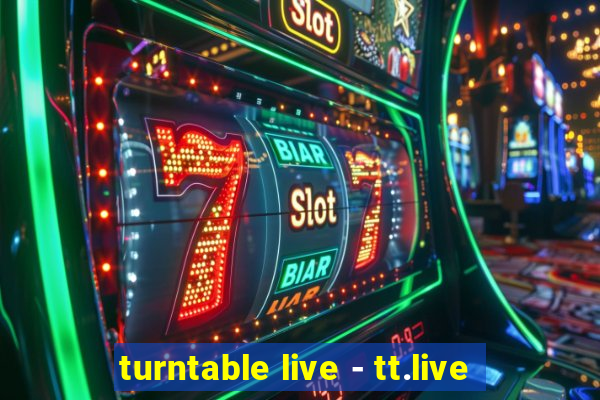 turntable live - tt.live