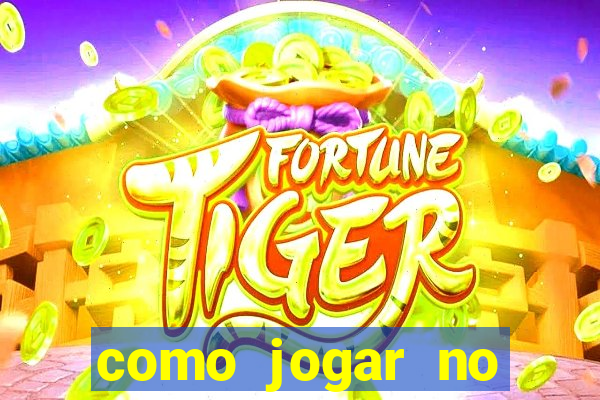 como jogar no tigrinho com 1 real