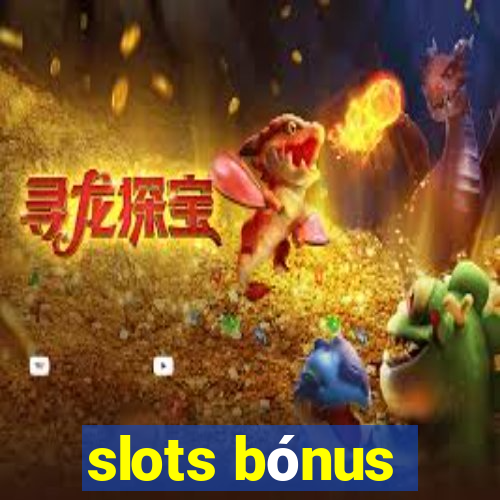 slots bónus