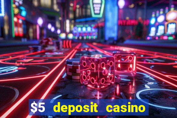 $5 deposit casino nz 2019