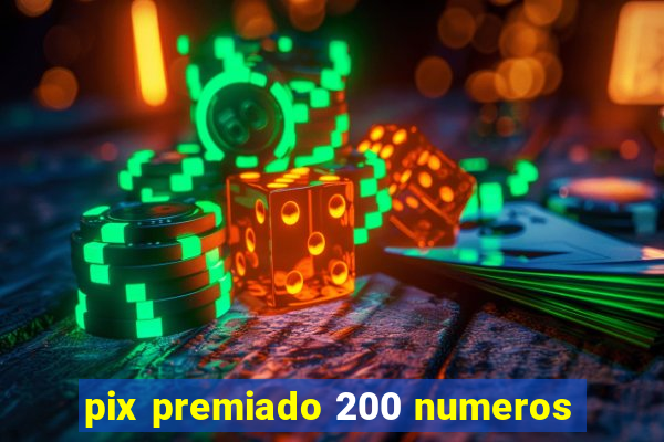 pix premiado 200 numeros