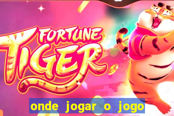 onde jogar o jogo do tigre