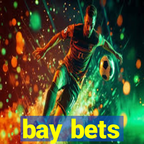 bay bets