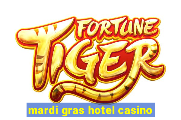 mardi gras hotel casino