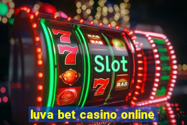 luva bet casino online