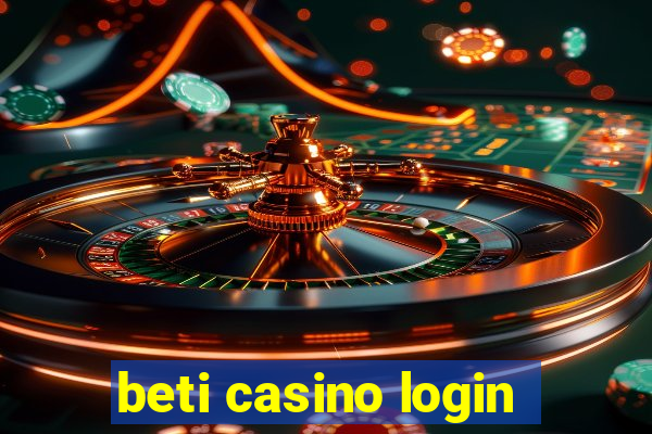 beti casino login