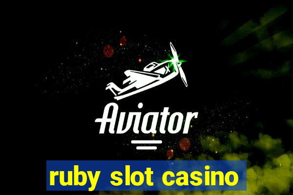 ruby slot casino