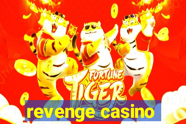 revenge casino