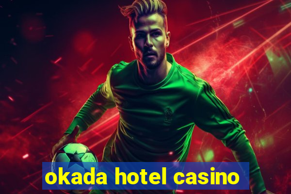 okada hotel casino