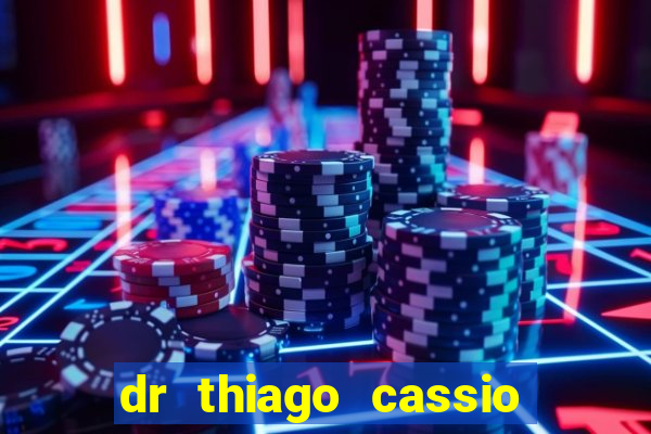 dr thiago cassio santos walmsley de lucena